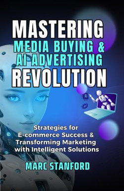 Mastering Media Buying & AI Advertising Revolution
