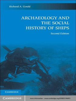 Archaeology and the Social History of Ships Archaeology and the Social History of Ships