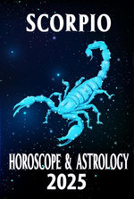 Scorpio Horoscope & Astrology 2025: Passion, Transformation, and Prosperity
