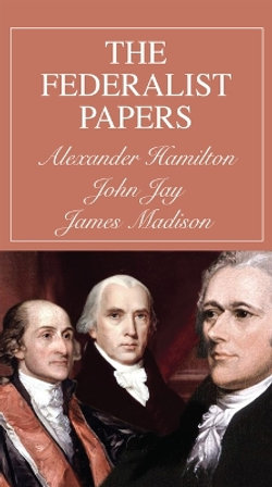 The Federalist Papers The Federalist Papers