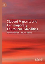 Student Migrants and Contemporary Educational Mobilities