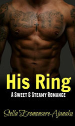 His Ring ~ A Sweet & Steamy Romance