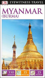 Myanmar (Burma): Eyewitness Travel Guide