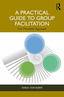 A Practical Guide to Group Facilitation A Practical Guide to Group Facilitation