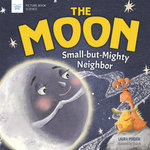 The Moon: Small-but-Mighty Neighbor