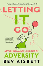 Letting it Go: Attaining Awareness Out of Adversity