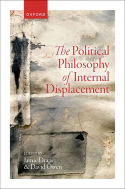 The Political Philosophy of Internal Displacement The Political Philosophy of Internal Displacement