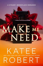 Make Me Need: A Steamy Workplace Romance