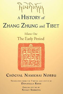 A History of Zhang Zhung and Tibet, Volume One