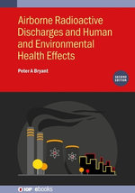 Airborne Radioactive Discharges and Human and Environmental Health Effects (Second Edition)