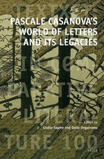 Pascale Casanova's World of Letters and Its Legacies