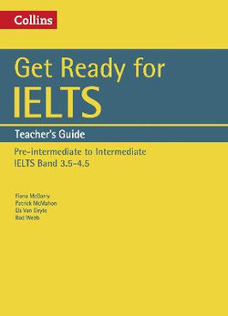Get Ready for IELTS: Teacher's Guide: IELTS 3. 5+ (A2+) (Collins English for IELTS)