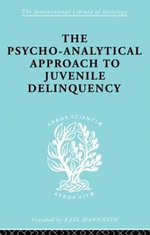 A Psycho-Analytical Approach to Juvenile Delinquency