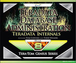 Teradata Database Administration – Teradata Internals