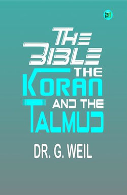 The Bible, The Koran, and the Talmud