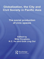 Globalization, the City and Civil Society in Pacific Asia
