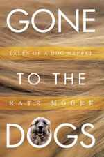 Gone To The Dogs