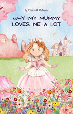 Why my mummy loves me a lot Why my mummy loves me a lot