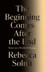 The Beginning Comes After the End