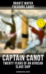 Captain Canot - Twenty Years of an African Slave Ship (Autobiographical Account)