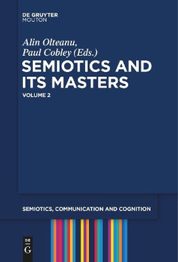 Semiotics and Its Masters 2 (olteanu/cobley) Scc 36 Pb