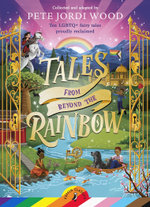 Tales from Beyond the Rainbow