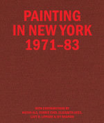 Painting in New York 1971-83