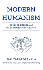 Modern Humanism - Science, Ethics, and the Stewardship of Earth