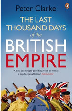 The Last Thousand Days of the British Empire