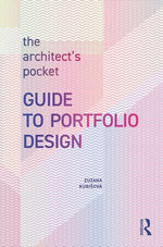 The Architect’s Pocket Guide to Portfolio Design The Architect’s Pocket Guide to Portfolio Design