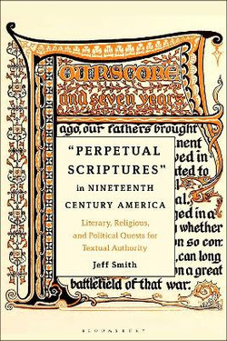 Perpetual Scriptures in Nineteenth-Century America Perpetual Scriptures in Nineteenth-Century America