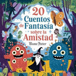 20 Cuentos Fantásticos De Amistad Para Dormir