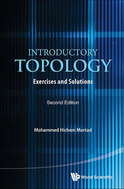 Introductory Topology: Exercises And Solutions (Second Edition)