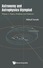 Astronomy And Astrophysics Olympiad - Volume 1: Topics, Problems And Solutions