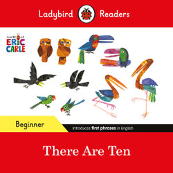 Ladybird Readers Beginner Level - Eric Carle -There Are Ten (ELT Graded Reader) Ladybird Readers Beginner Level - Eric Carle -There Are Ten (ELT Graded Reader)
