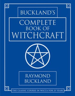 Buckland's Complete Book Of Witchcraft Buckland's Complete Book Of Witchcraft