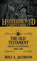The Homebrewed Christianity Guide to the Old Testament