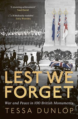 Lest We Forget: War and Peace in 100 British Monuments
