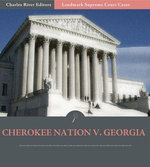 Supreme Court Decisions: Cherokee Nation v. Georgia Supreme Court Decisions: Cherokee Nation v. Georgia