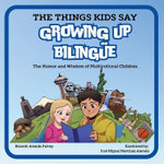 The Things Kids Say Growing Up Bilinguee
