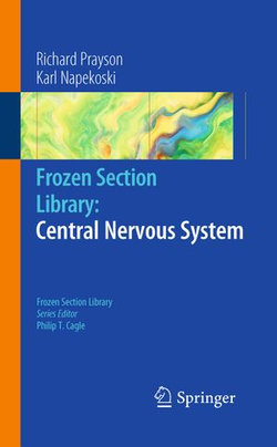 Frozen Section Library: Central Nervous System Frozen Section Library: Central Nervous System