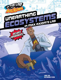 Unearthing Ecosystems in Max Axiom's Lab