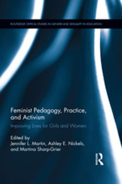 Feminist Pedagogy, Practice, and Activism Feminist Pedagogy, Practice, and Activism