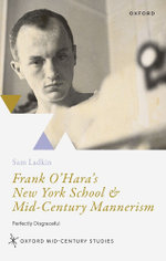 Frank o'Hara's New York School and Mid-Century Mannerism