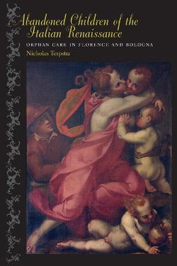 Abandoned Children of the Italian Renaissance Abandoned Children of the Italian Renaissance