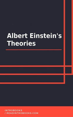 Albert Einstein's Theories Albert Einstein's Theories