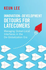 Innovation–Development Detours for Latecomers Innovation–Development Detours for Latecomers