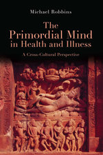 The Primordial Mind in Health and Illness