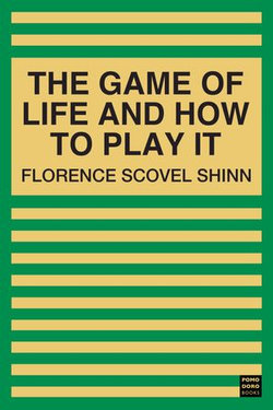The Game of Life and How to Play It The Game of Life and How to Play It