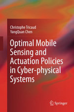 Optimal Mobile Sensing and Actuation Policies in Cyber-physical Systems